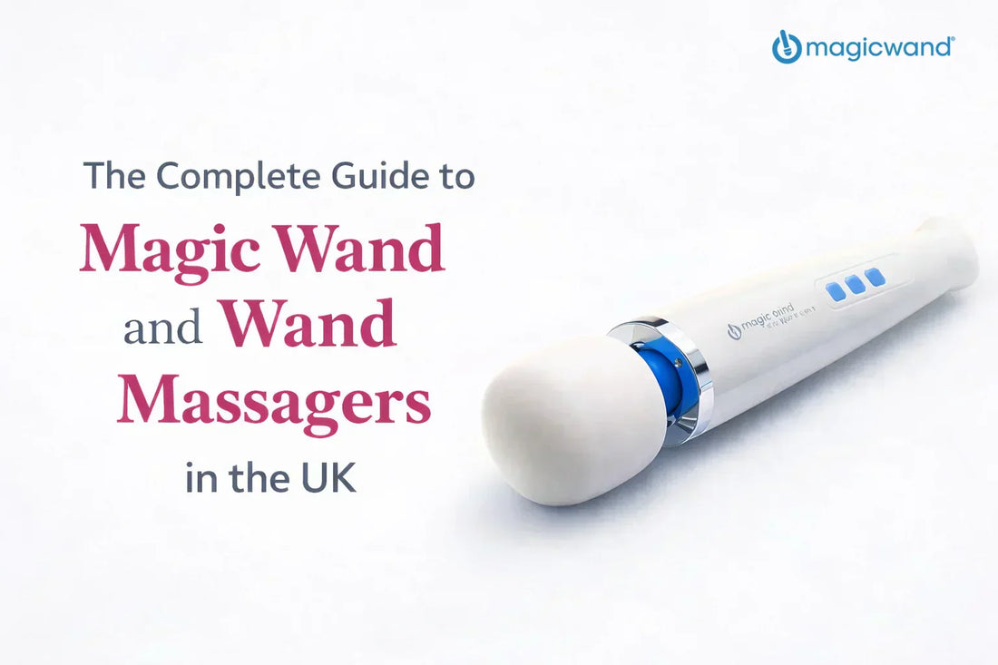 The Complete Guide to Magic Wand and Wand Massagers in the UK